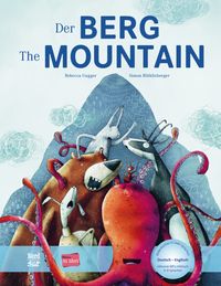 Der Berg. Kinderbuch Deutsch-Englisch mit MP3-Hörbuch zum Herunterladen von Rebecca Gugger