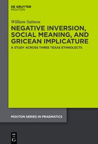 Produktbild: Negative Inversion, Social Meaning, and Gricean Implicature