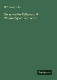 Produktbild: Essays on the Religion and Philosophy or the Hindus