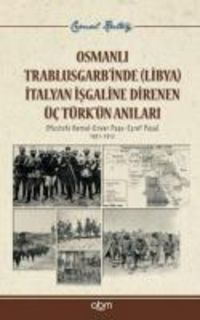 Produktbild: Osmanli Trablusgarbinde Trablus Italyan Isgaline Direnen &Uuml;c T&uuml;rk&uuml;n Anilari
