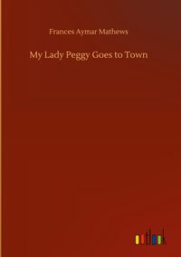 Produktbild: My Lady Peggy Goes to Town