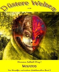 Produktbild: Wolfstod - Von Werw&ouml;lfen und anderen Gestaltwandlern Band 3