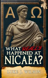 Produktbild: What Really Happened at Nicaea?