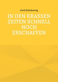 Produktbild: In den krassen Zeiten schnell noch erschaffen