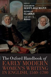 Produktbild: Oxford Handbook of Early Modern Women's Writing in English, 1540-1700