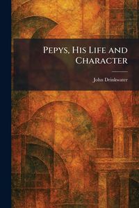 Produktbild: Pepys, His Life and Character