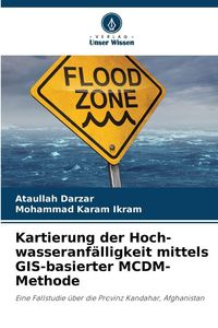 Produktbild: Kartierung der Hoch-wasseranf&auml;lligkeit mittels GIS-basierter MCDM-Methode
