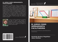 Produktbild: El Juego Como Herramienta Facilitadora