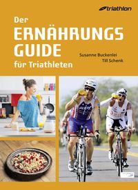 Bild vom Artikel Der Ernährungsguide für Triathleten vom Autor Susanne Buckenlei