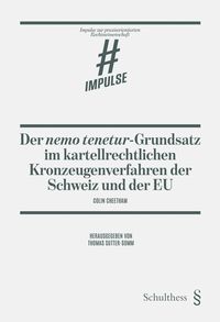 Produktbild: Der nemo tenetur-Grundsatz im kartellrechtlichen Kronzeugenverfahren der Schweiz und der EU