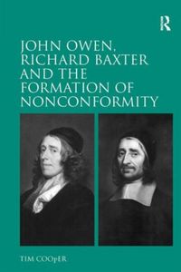 Produktbild: Cooper, T: John Owen, Richard Baxter and the Formation of No