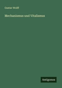 Produktbild: Mechanismus und Vitalismus