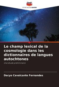 Produktbild: Le champ lexical de la cosmologie dans les dictionnaires de langues autochtones