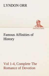 Produktbild: Famous Affinities of History, Vol 1-4, Complete The Romance of Devotion
