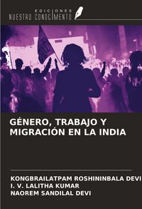 Produktbild: G&eacute;nero, Trabajo Y Migraci&oacute;n En La India