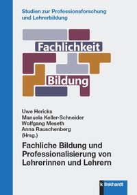 Produktbild: Fachliche Bildung und Professionalisierung von Lehrerinnen und Lehrern