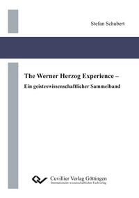 Produktbild: The Werner Herzog Experience. Ein geisteswissenschaftlicher Sammelband