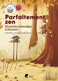 Bild vom Artikel Parfaitement zen : 12 contes relaxants à écouter vom Autor Ine; Petré, Heidi; Dooren, An van De Volder
