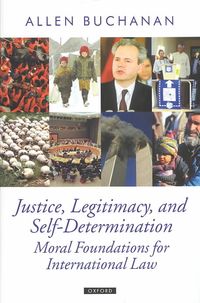Produktbild: Justice, Legitimacy, and Self-Determination: Moral Foundations for International Law