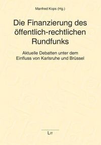 Produktbild: Die Finanzierung des &ouml;ffentlich-rechtlichen Rundfunks