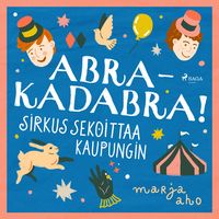 Produktbild: Abrakadabra! Sirkus sekoittaa kaupungin