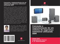 Produktbild: Conce&ccedil;&atilde;o e implementa&ccedil;&atilde;o de um sistema de seguran&ccedil;a autom&oacute;vel utilizando ARM