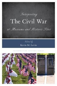 Produktbild: Interpreting the Civil War at Museums and Historic Sites