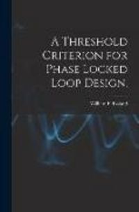 Produktbild: A Threshold Criterion for Phase Locked Loop Design.