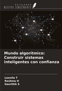 Produktbild: Mundo algor&iacute;tmico: Construir sistemas inteligentes con confianza