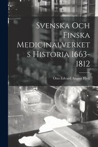 Produktbild: Svenska Och Finska Medicinalverkets Historia 1663-1812