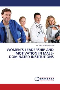 Produktbild: Women's Leadership and Motivation in Male-Dominated Institutions