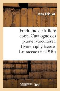 Produktbild: Prodrome de la Flore Corse. Catalogue Critique Des Plantes Vasculaires. Hymenophyllaceae-Lauraceae