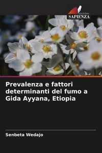 Produktbild: Prevalenza e fattori determinanti del fumo a Gida Ayyana, Etiopia