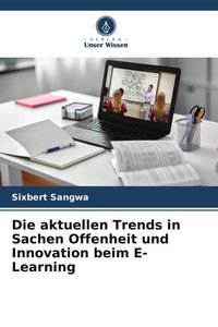 Produktbild: Die aktuellen Trends in Sachen Offenheit und Innovation beim E-Learning