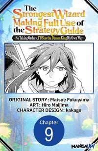 Produktbild: The Strongest Wizard Making Full Use of the Strategy Guide -No Taking Orders, I'll Slay the Demon King My Own Way- #009
