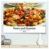Produktbild: Pasta und Gem&uuml;se (hochwertiger Premium Wandkalender 2026 DIN A2 quer), Kunstdruck in Hochglanz