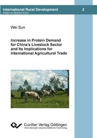 Produktbild: Increase in Protein Demand for China's Livestock Sector and Ist Implications for International Agricultural Trade