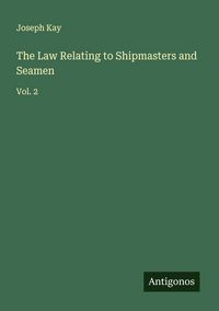 Produktbild: The Law Relating to Shipmasters and Seamen