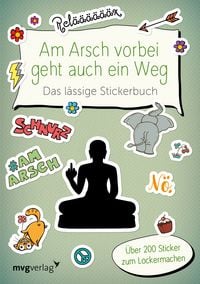 Produktbild: Am Arsch vorbei geht auch ein Weg &ndash; Das l&auml;ssige Stickerbuch