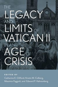 Produktbild: The Legacy and Limits of Vatican II in an Age of Crisis