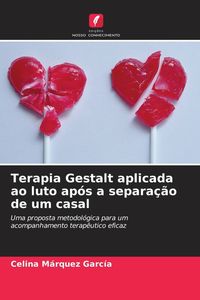 Produktbild: Terapia Gestalt aplicada ao luto ap&oacute;s a separa&ccedil;&atilde;o de um casal