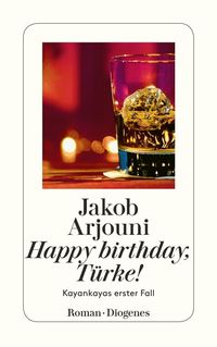Bild vom Artikel Happy birthday, Türke! vom Autor Jakob Arjouni