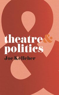 Produktbild: Theatre and Politics