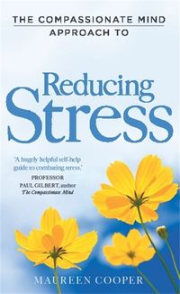 Produktbild: The Compassionate Mind Approach to Reducing Stress