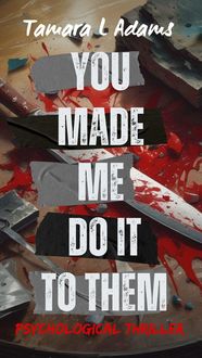Produktbild: You Made Me Do It To Them: Psychological Thriller