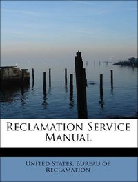 Produktbild: United States. Bureau of Reclamation: Reclamation Service Ma
