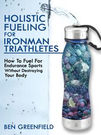 Produktbild: Holistic Fueling For Ironman Triathletes
