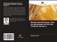Produktbild: &Eacute;tudes biochimiques chez les g&eacute;notypes de bl&eacute; dur Triticum durum L.