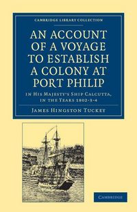 Produktbild: An Account of a Voyage to Establish a Colony at Port Philip in Bass's Strait, on the South Coast of New South Wales
