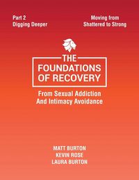 Produktbild: The Foundations of Recovery from Sexual Addiction and Intimacy Avoidance